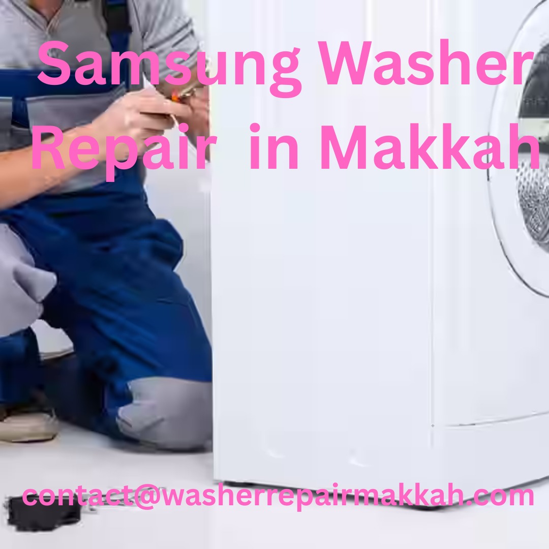Samsung Washer Repair in Makkah